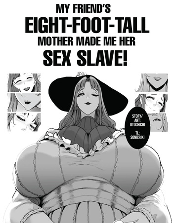 My Friend's Eight-Foot-Tall Mother Made Me Her Sex Slave! cover