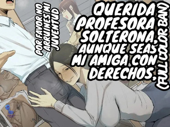 SeFri no Ikiokure Sensei, Boku no Seishun o Jamashinai de Kudasai.｜Querida Profesora Solterona, Aunque Seas Mi Amiga con Derechos, Por Favor No Arruines Mi Juventud. cover