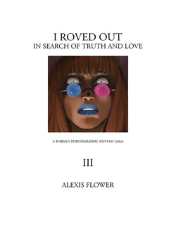 [Alexis Flower] I Roved Out in Search of Truth and Love - Tome 3