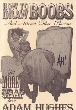 [Adam Hughes] How To Draw Boobs And Attract Other Morons