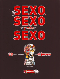 Sexo, Sexo y Más Sexo - 30 Años De Sexo en 'El Jueves' (1977-2005)  [Spanish]