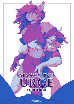 [Pandam] Masculine Urge: Euphoria [Ongoing]