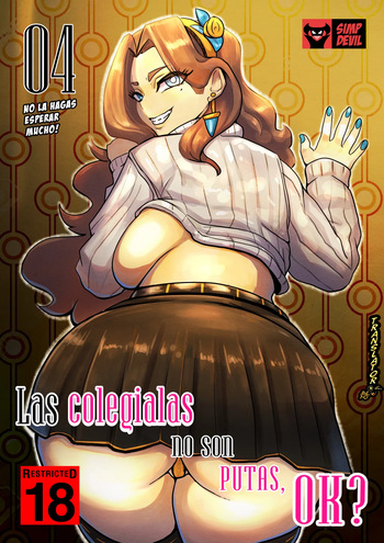 School girls are not sluts, OK？4｜Las Colegialas no son Putas, ¿OK？4 cover