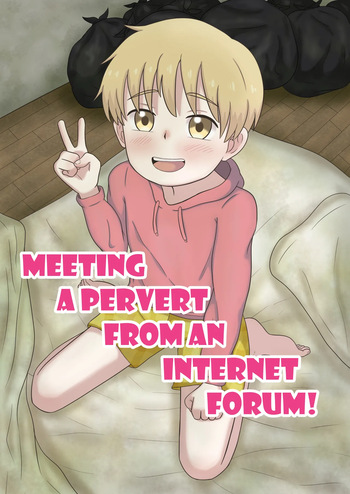 Meeting a pervert from an internet forum! cover