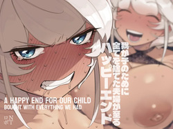 [NT Labo (NT Robo)] Wagako no Tame ni Subete o Suteta Fuufu ga Itaru Happy End | A Happy End for Our Child Bought With Everything We Had [English] [Kouhime Translation] [Ongoing]