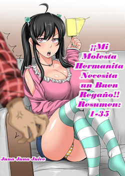 [Juna Juna Juice] Mukatsuku Imouto wa Chanto Shikaranakucha 1-35 Matome｜¡¡Mi Molesta Hermanita Necesita un Buen Regaño!! Resumen: 1-35 [Spanish] [Wish Master Fan-dubs + Me ba]