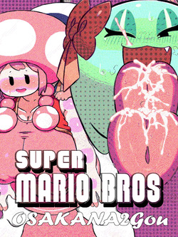 [OSAKANA2Gou] Super Mario Brothers