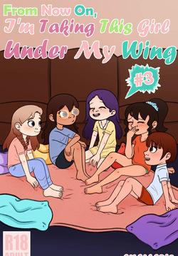 [Anamadic] From Now On, I'm Taking This Girl Under My Wing #3 [Ongoing]