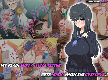 My Plain, Busty Little Sister Gets Horny When She Cosplays? cover