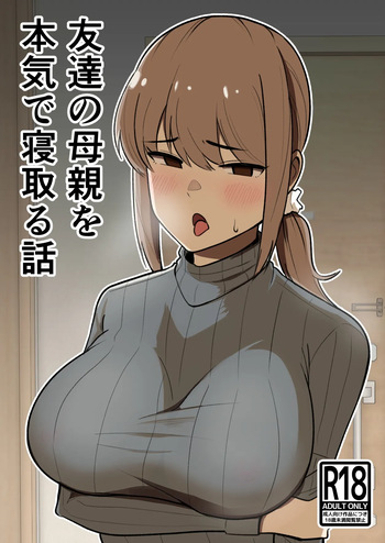 Tomodachi no Hahaoya o Honki de Netoru Hanashi | Story About Seriously Cucking My Friend's Mom cover