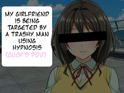 My Girlfriend is Being Targeted by a Trashy Man Using Hypnosis