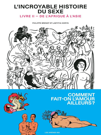 Incroyable histoire du sexe de l'Afrique à l'Asie cover