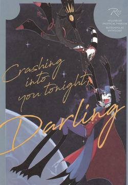 Crashing into you tonight, darling!