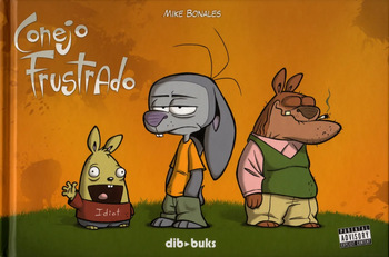CONEJO FRUSTRADO - 1 - Editorial Dibbuks - Mike Bonales - Julio 2010 cover