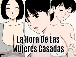 Hitozuma Time｜La Hora De Las Mujeres Casadas