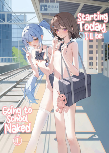Kyou Kara Zenra Toukou 1 | Starting Today, I'll be Going to School Naked 1 cover