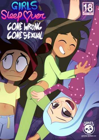 Girls Sleepover GONE WRONG GONE SEXUAL cover