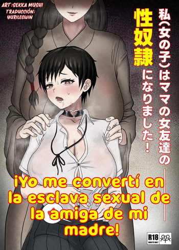 Watashi  wa Mama no Onna Tomodachi no Seidorei ni Narimashita! cover