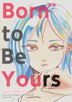 Iborn to be yoursMobile Suit Gundam GQuuuuuuX