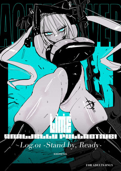 Acme Driver :: CODE LIME :: ANAL JELLY FULL ACTIVE! Log.01 -Stand by, Ready-