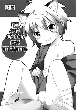 Kitsune no Tashinami da yo. | It's Just Proper Fox Etiquette.