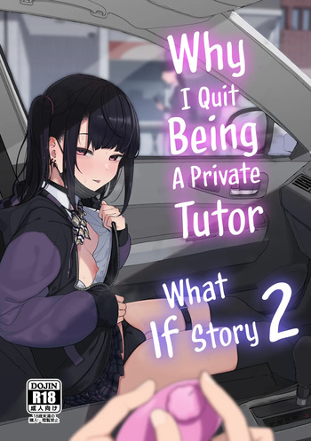 Dakara Boku wa Katei Kyoushi o Yameta If 2 | Why I Quit Being a Private Tutor - What If Story 2 cover