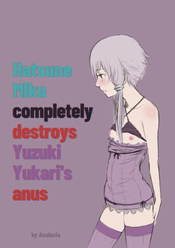 Hatsune Miku completely destroys Yuzuki Yukari's anus