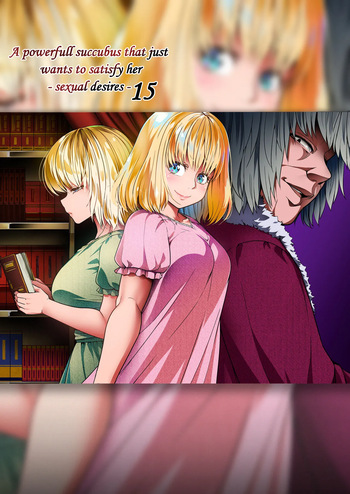 Chikara Aru Succubus wa Seiyoku o Mitashitai dake 15 cover
