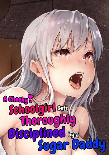 Namaiki na Papakatsu Joshikousei ni Oji-san ga Tappuri Shitsukete Agemashita.｜Una Colegiala Descarada es Disciplinada a Fondo por un Sugar Daddy. cover