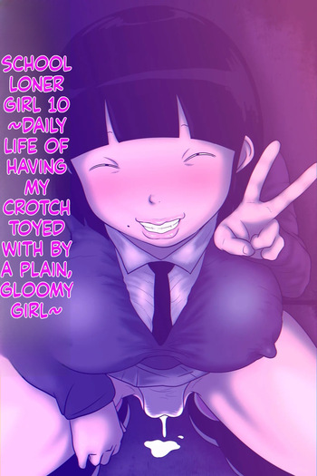Shy Girl from School#10: Daily Life Being Played With Down There by a Plain, Introverted Girl cover