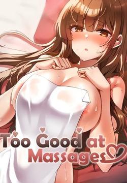 Too Good At Massages