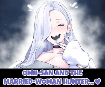 Omiisan, hitodzuma hantā to…❤ | Omii-san and the Married-Woman Hunter...❤ cover
