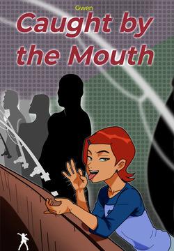 Gwen: Caught by the Mouth