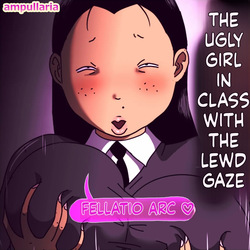 The Classy Ugly Bitch with a Lecherous Gaze ~Blowjob Edition♥~