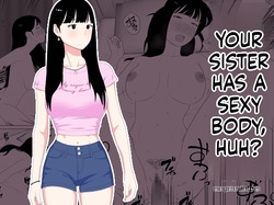 Your sister has such a sexy body, doesn't she?