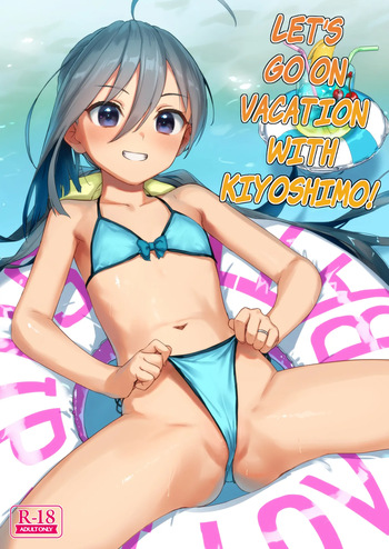 Kiyoshimo to Issho ni Vacances Shiyo! | Let's Go On Vacation With Kiyoshimo! cover