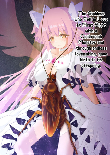 The Goddess who Fell in Love at First Sight with a Cockroach Monster and through endless lovemaking, gave birth to its offspring cover
