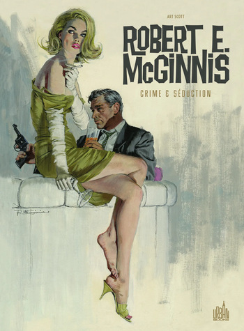 Robert E. McGinnis - Crime &amp; Séduction cover