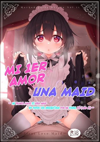 Marked-girls Origin Vol. 11 Hatsukoi Maid ~Boku no Hatsukoi Maid ga Otou-sama ni Netorareru Wake ga Nai~｜Mi 1er Amor es una Maid ~No Puede ser Arrebatada por Mi Padre Así como Así~ cover