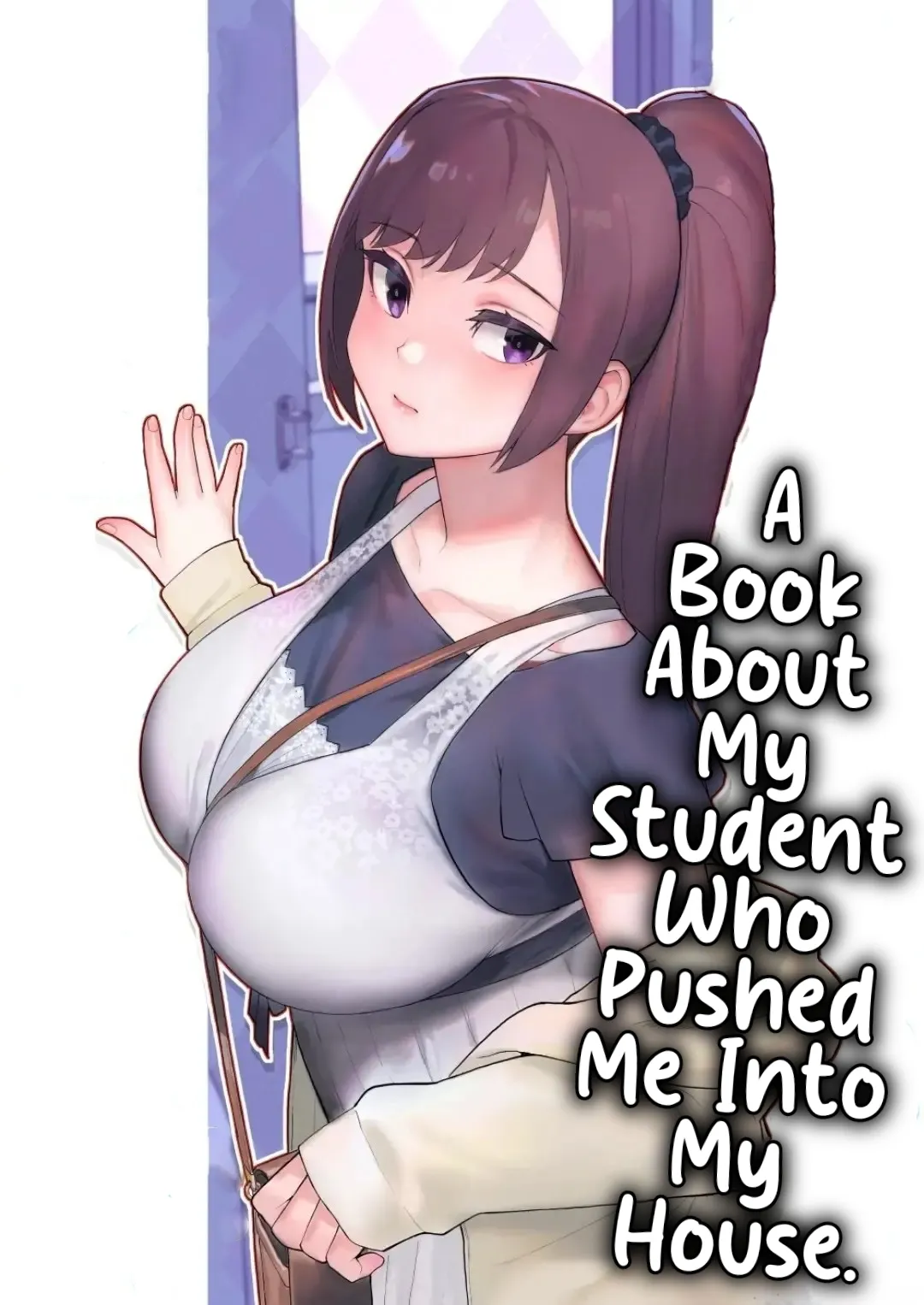 Oshiego ga Uchi ni Oshikonde Kita Hon - A Book About My Student Who Pushed Me Into My House page 1 full