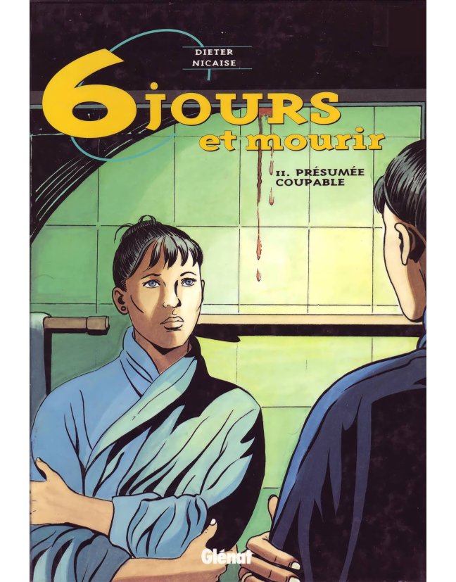 Six jours et mourir T02 Présumée Coupable page 1 full