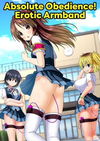 Zettai Fukujuu! Ero Wanshou ~Kousoku o Eroero ni Kakikaete Mita~ | Absolute Obedience! Erotic Armband~ I Tried Making the School Rules Lewd cover
