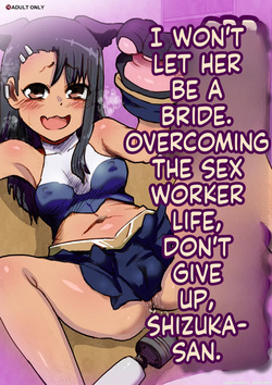 Don't give up, Nagatoro-san, if you're a prostitute burdened with debt