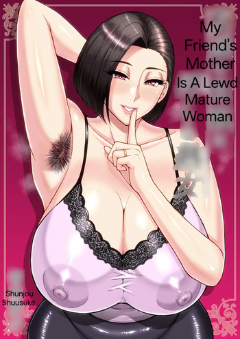 My Friend's Mother Is A Lewd Mature Woman cover
