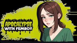 Apocalypse with Femboy