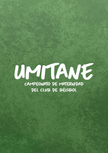 UMITAME - CAMPEONATO DE MATERNIDAD DEL CLUB DE BÉISBOL by Danzi Engine cover