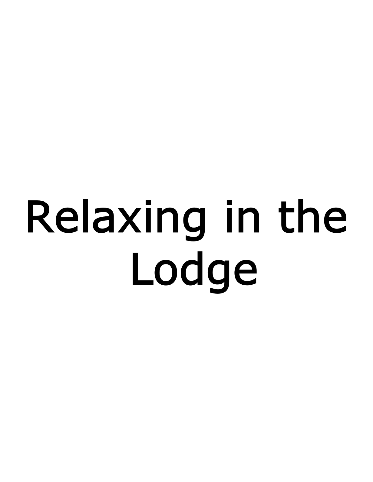 Relaxing in the Lodge page 5 full