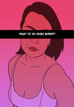 What to do when bored?