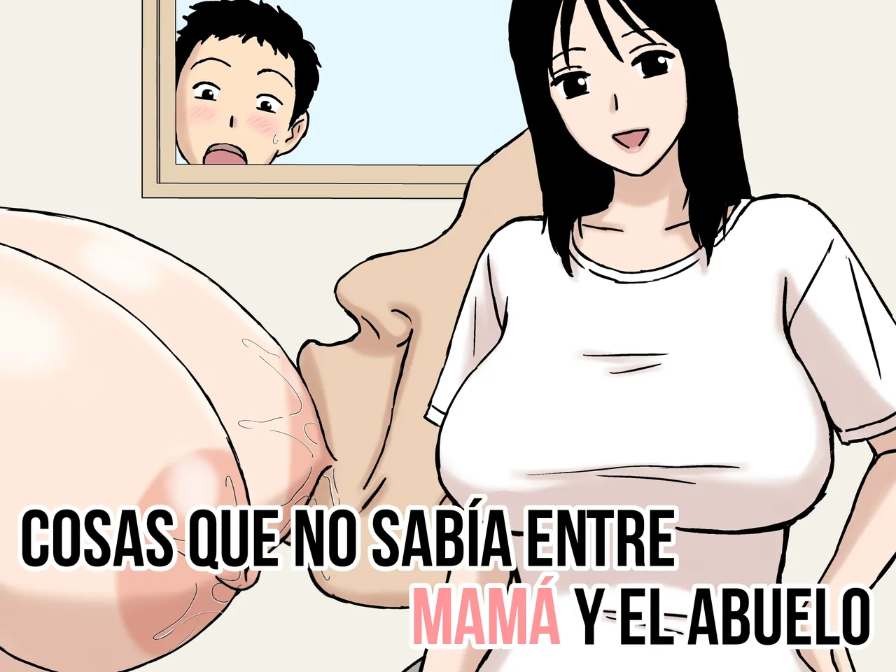 Boku ga Shiranakatta Mama to Jii-chan no Koto｜Cosas Que No Sabía Entre Mamá Y El Abuelo page 1 full